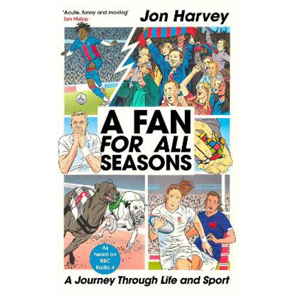 A Fan for All Seasons: A Journey Through Life and Sport (Hardback) - Jon Harvey